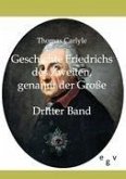 Geschichte Friedrichs des Zweiten, genannt der Große