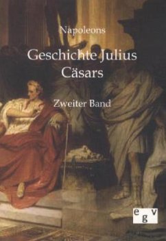 Geschichte Julius Cäsars - Napoleon III.