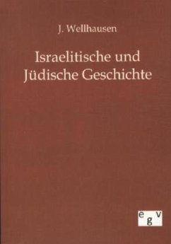 Israelitische und Jüdische Geschichte - Wellhausen, J.