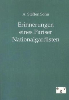 Erinnerungen eines Pariser Nationalgardisten - Sohn, A. Steffen