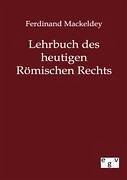 Lehrbuch des heutigen Römischen Rechts - Mackeldey, Ferdinand