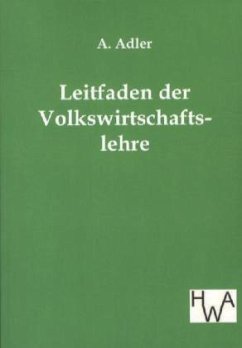 Leitfaden der Volkswirtschaftslehre - Adler, A.