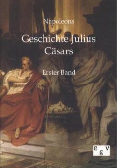 Geschichte Julius Cäsars - Napoleon
