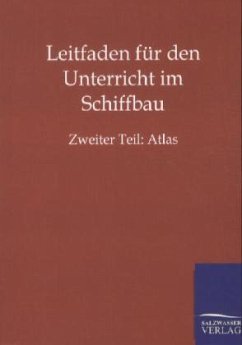 Leitfaden für den Unterricht im Schiffbau - Ohne Autor