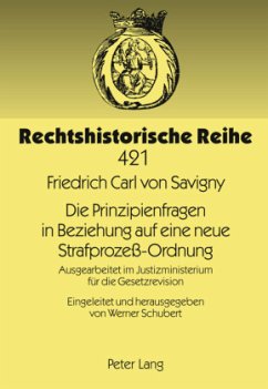 Die Prinzipienfragen in Beziehung auf eine neue Strafprozeß-Ordnung - Schubert, Werner