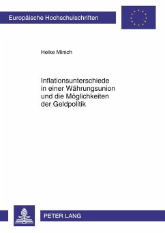 Inflationsunterschiede in einer Währungsunion und die Möglichkeiten der Geldpolitik - Minich, Heike