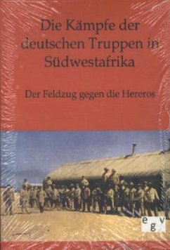 Die Kämpfe der deutschen Truppen in Südwestafrika - Ohne Autor