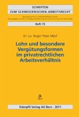Lohn und besondere Vergütungsformen im privatrechtlichen Arbeitsverhältnis (f. d. Schweiz)