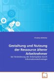 Gestaltung und Nutzung der Ressource älterer Arbeitnehmer