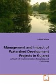 Management and Impact of Watershed Development Projects in Gujarat