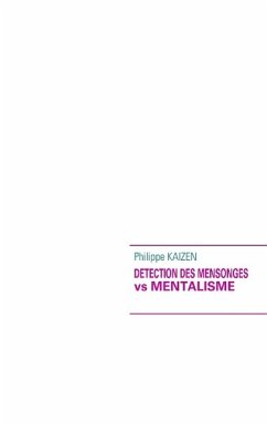 Detection des mensonges vs mentalisme - Kaizen, Philippe