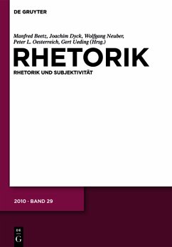 Rhetorik. Ein internationales Jahrbuch. Band 30: Rhetorik und Subjektivität. Herausgegeben von Peter L. Oesterreich und Markus Mülke.