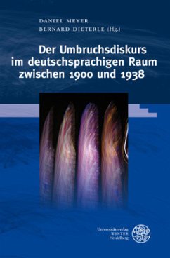 Der Umbruchsdiskurs im deutschsprachigen Raum zwischen 1900 und 1938