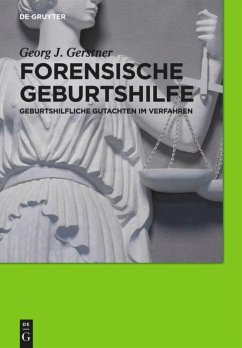 Forensische Geburtshilfe - Gerstner, Georg J.