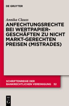 Anfechtungsrechte bei Wertpapiergeschäften zu nicht marktgerechten Preisen (Mistrades) - Clauss, Annika