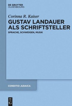 Gustav Landauer als Schriftsteller - Kaiser, Corinna