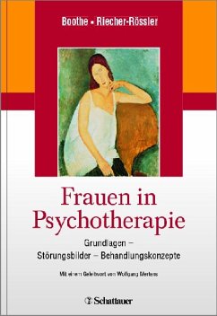 Frauen in Psychotherapie - Grundlagen – Störungsbilder – Behandlungskonzepte - Mit einem Geleitwort von Wolfgang Mertens - Boothe, Brigitte; Riecher-Rössler, Anita