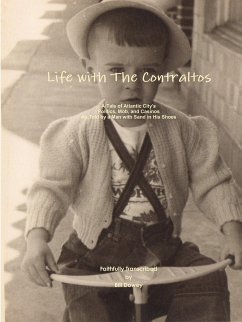 Life with the Contraltos - A Tale of Atlantic City's Politics, Mob, and Casinos as Told by a Man with Sand in His Shoes - Dowey, Bill