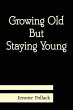 Growing Old But Staying Young - Bild 1