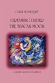 Dreaming Under The Tuscan Moon