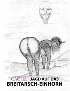 Jagd auf das Breitarsch-Einhorn - Cacha