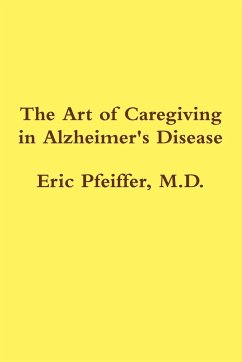 The Art of Caregiving in Alzheimer's Disease - Pfeiffer, Eric