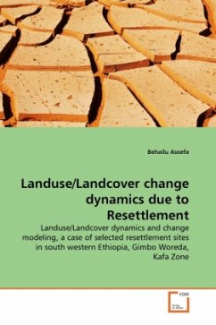 Landuse/Landcover change dynamics due to Resettlement - Assefa, Behailu