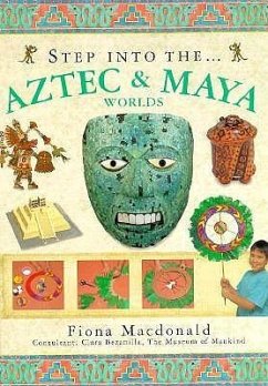 Step into the Aztec and Maya World - MacDonald, Fiona