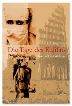 Die Tage des Kalifats - Wehlim, Thomas Josef