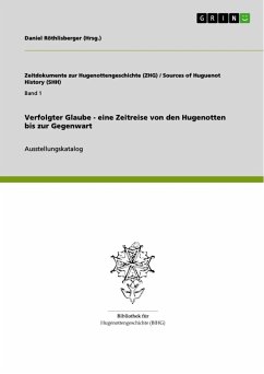 Verfolgter Glaube - eine Zeitreise von den Hugenotten bis zur Gegenwart - Anonym