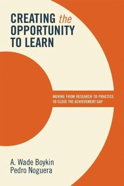 Creating the Opportunity to Learn - Boykin, A Wade; Noguera, Pedro