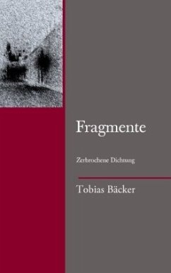 Fragmente - Bäcker, Tobias
