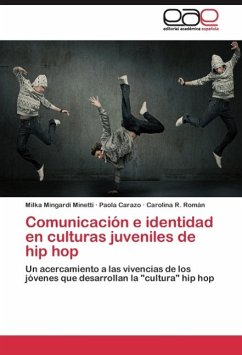 Comunicación e identidad en culturas juveniles de hip hop - Mingardi Minetti, Milka;Carazo, Paola;Román, Carolina R.