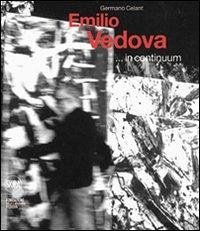 Emilio Vedova ...in continuum. Ediz. italiana e inglese - Celant, Germano