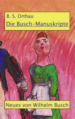 Die Busch-Manuskripte - Orthau, B.S.