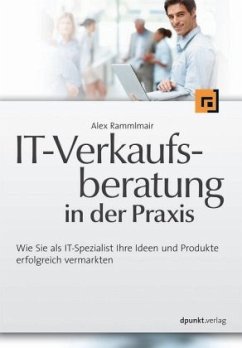 IT-Verkaufsberatung in der Praxis - Rammlmair, Alex