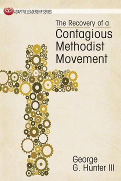 The Recovery of a Contagious Methodist Movement - Hunter, George G. III