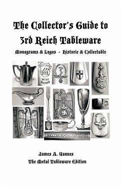 The Collector's Guide to 3rd Reich Tableware (Monograms, Logos, Maker Marks Plus History) - Yannes, James A.