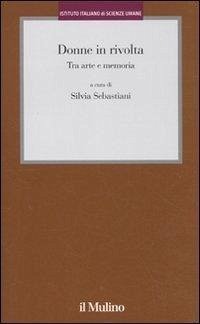 Cover Donne in rivolta. Tra arte e memoria