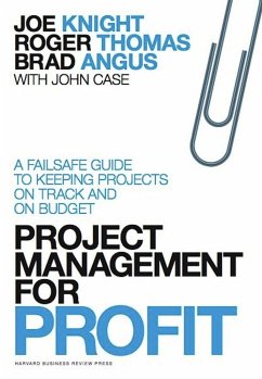Project Management for Profit - Knight, Joe; Thomas, Roger; Angus, Brad
