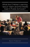 What Are Children Learning &quote;About&quote; Islam and the Middle East in Public Schools?