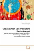 Organisation von medialem Gedankengut Organisation von medialem Gedankengut