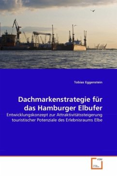 Dachmarkenstrategie für das Hamburger Elbufer - Eggenstein, Tobias