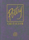 Poetry Criticism, Volume 127: Excerpts from Criticism of the Works of the Most Significant and Widely Studied Poets of World Literature