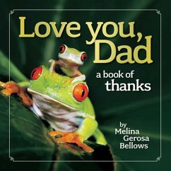 Love You, Dad: A Book of Thanks - Bellows, Melina