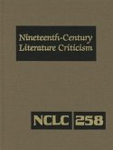 Nineteenth-Century Literature Criticism, Volume 258: Criticism of the Works of Novelists, Philosophers, and Other Creative Writers Who Died Between 18
