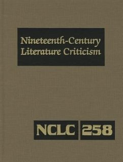 Nineteenth-Century Literature Criticism, Volume 258: Criticism of the Works of Novelists, Philosophers, and Other Creative Writers Who Died Between 18