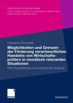 Möglichkeiten und Grenzen der Förderung verantwortlichen Handelns von Wirtschaftsprüfern in moralisch relevanten Situationen - Schmiele, Catharina