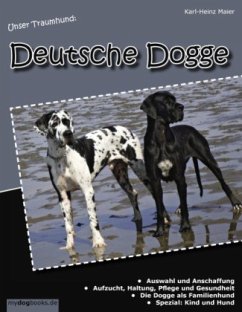 Unser Traumhund: Deutsche Dogge - Maier, Karl-Heinz
