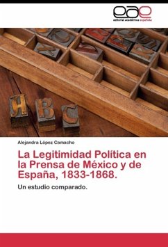 La Legitimidad Política en la Prensa de México y de España, 1833-1868. - López Camacho, Alejandra